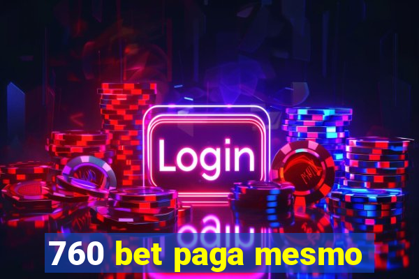 760 bet paga mesmo